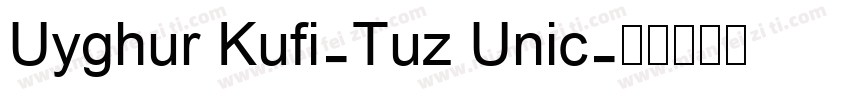 Uyghur Kufi-Tuz Unic字体转换